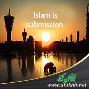 Islam is submission
